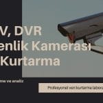 CCTV DVR Güvenlik Kamerası Veri Kurtarma