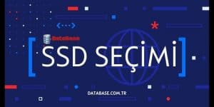 SSD Seçimi Nasıl Yapılır